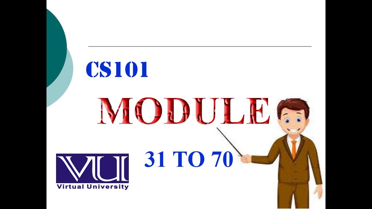 CS 101 Module 31-70 Short Lecture Series