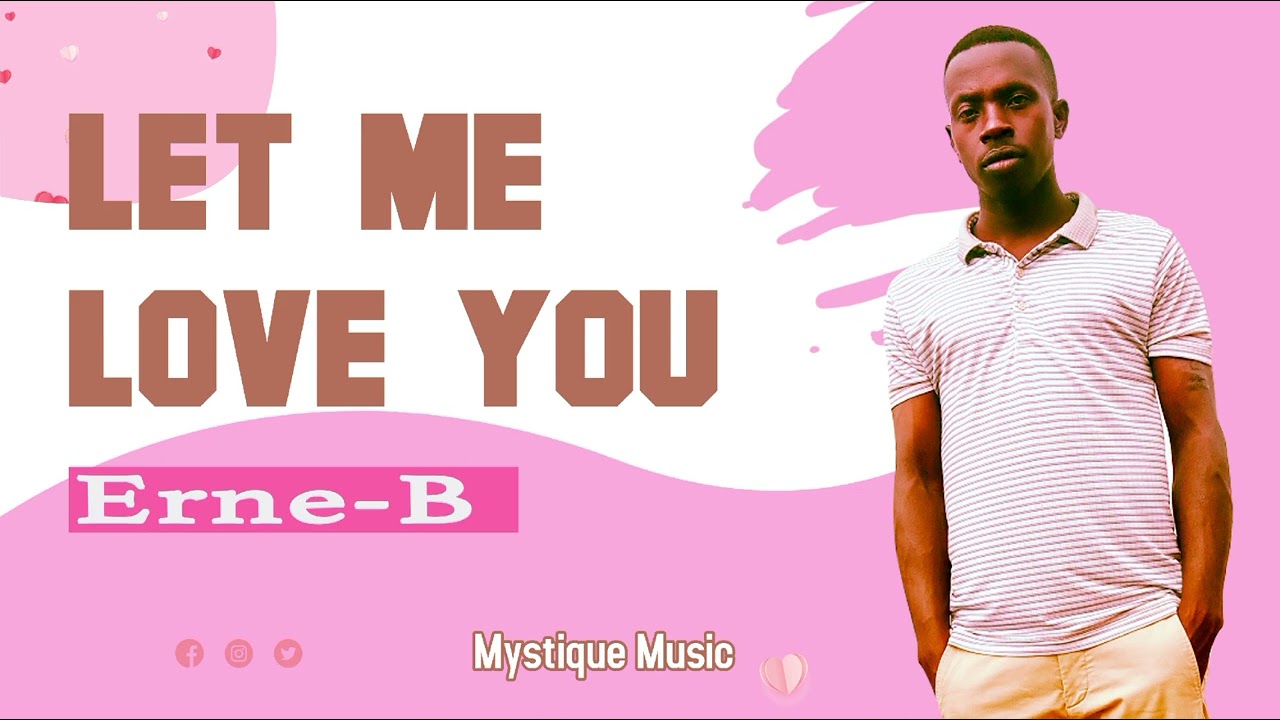 Erne-B_Let Me Love you(Official Audio)