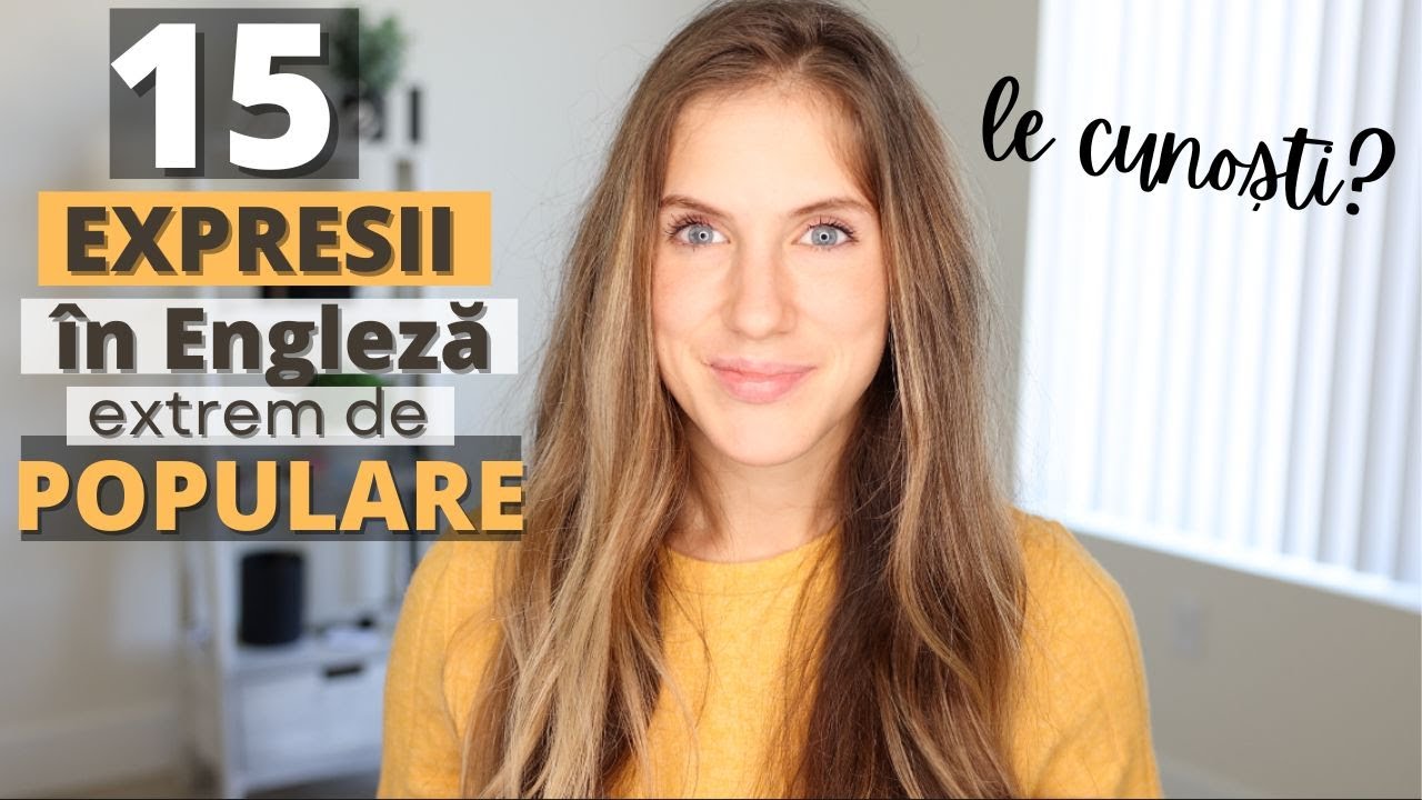 15 expresii pe care trebuie sa le cunoști, sunt extrem de populare!