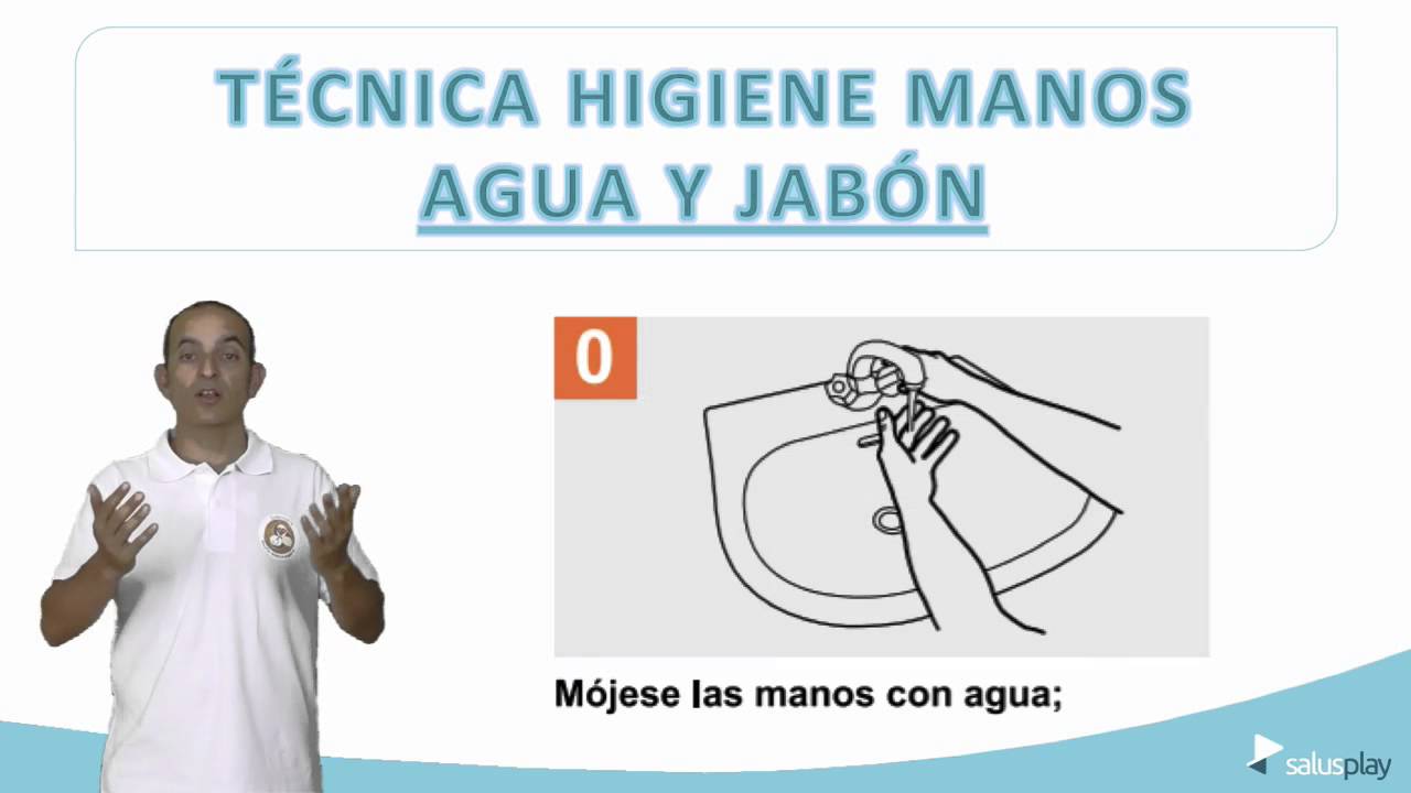 TÉCNICA DE HIGIENE DE MANOS CON AGUA Y JABÓN