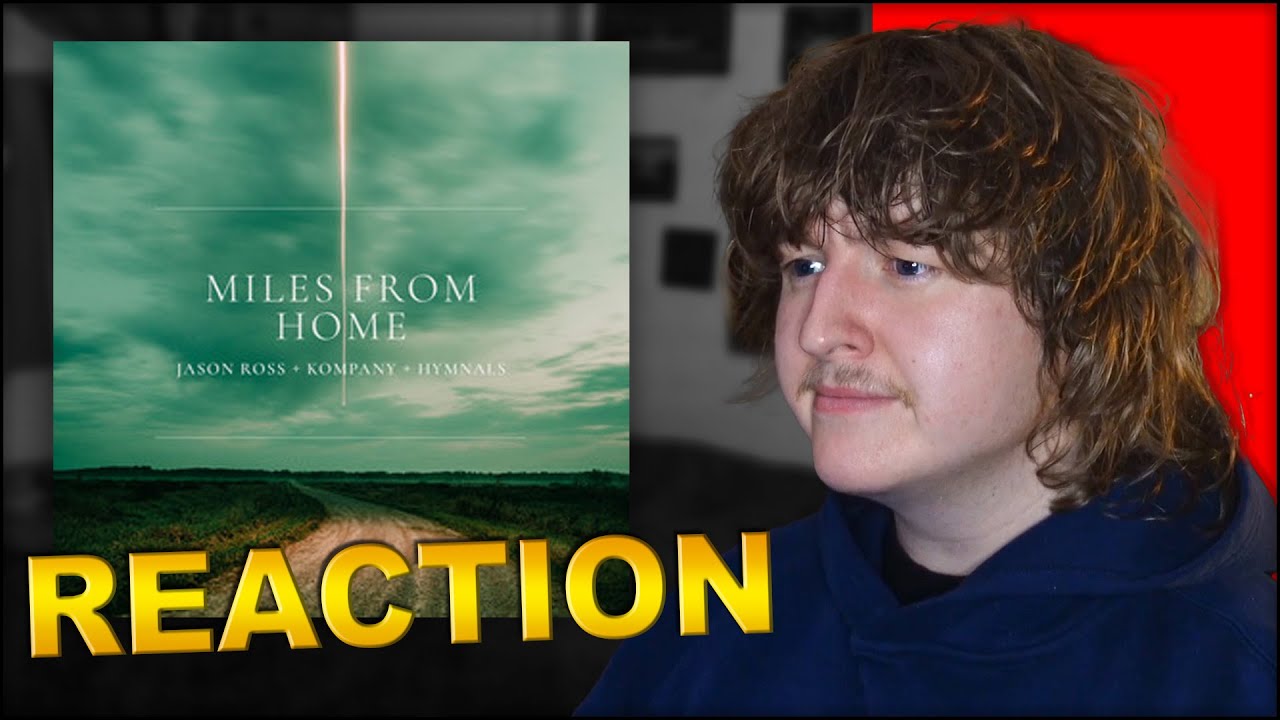 Jason Ross, Kompany, HYMNALS - Miles From Home *REACTION*