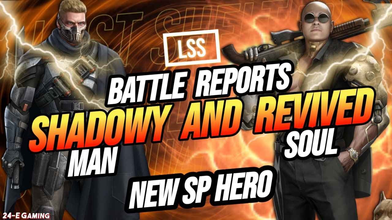 🔥 Battle Reports 🔥 New SP Hero Shadowy Man & Revived Soul ::: Last Shelter Survival #24EGaming