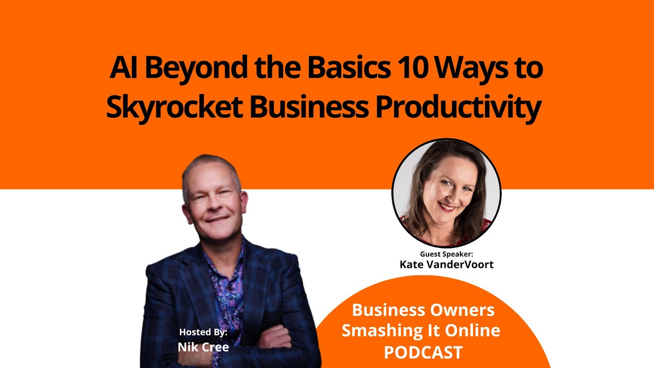 AI Beyond the Basics 10 Ways to Skyrocket Business Productivity with Kate VanderVoort