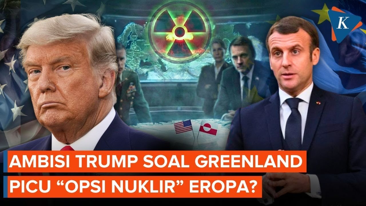 Nafsu Trump Kuasai Greenland, Bisa Picu Opsi Nuklir Eropa?