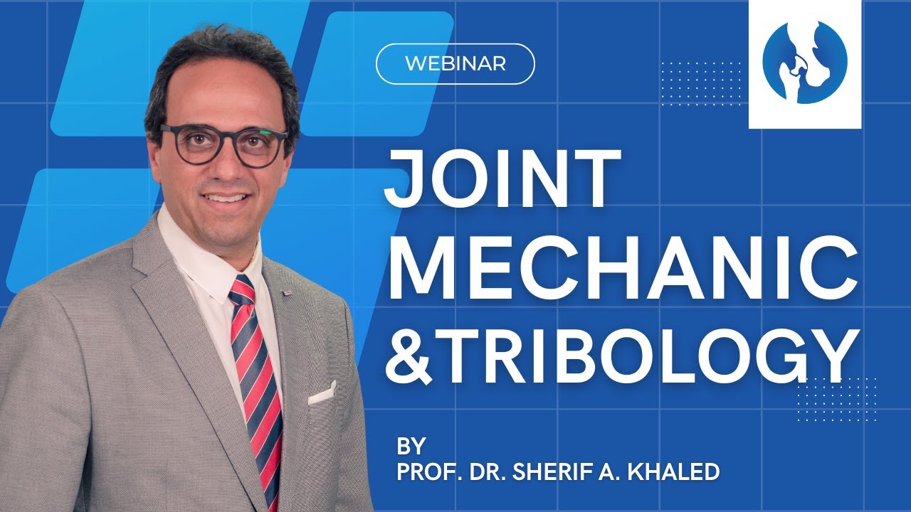 Joint Mechanics and Tribology (Prof. Dr. Sherif Khaled)