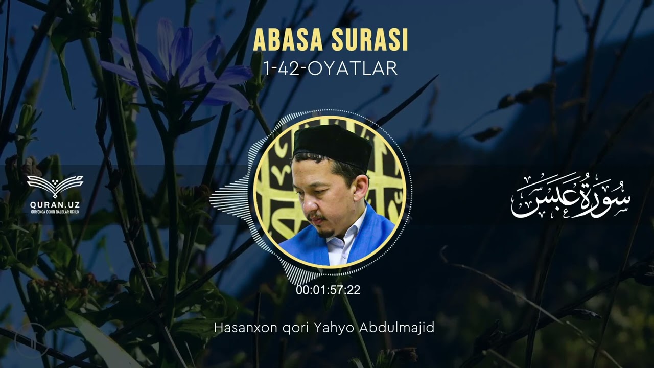 80. ABASA SURASI 1-42-OYATLAR | HASANXON YAHYO ABDULMAJID
