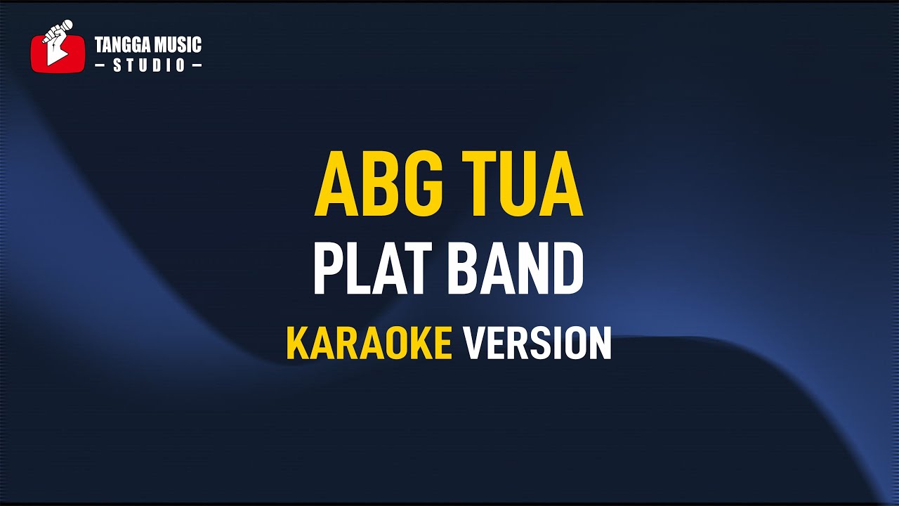 PLAT Band - ABG Tua (Karaoke)