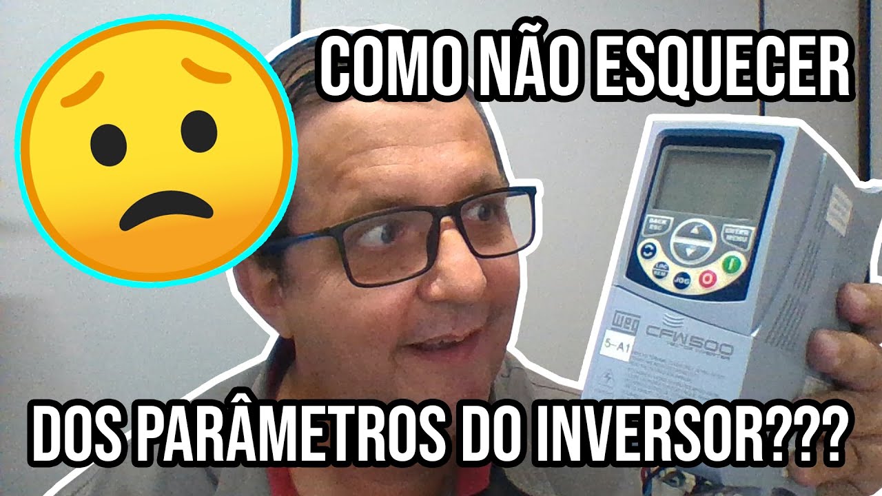 COMO NÃO ESQUECER DOS PARÂMETROS DO INVERSOR