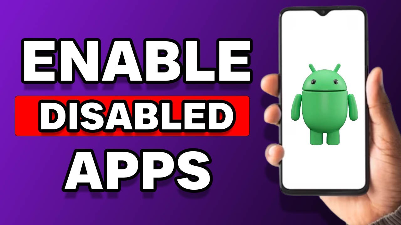 Как включить отключенные приложения на Android