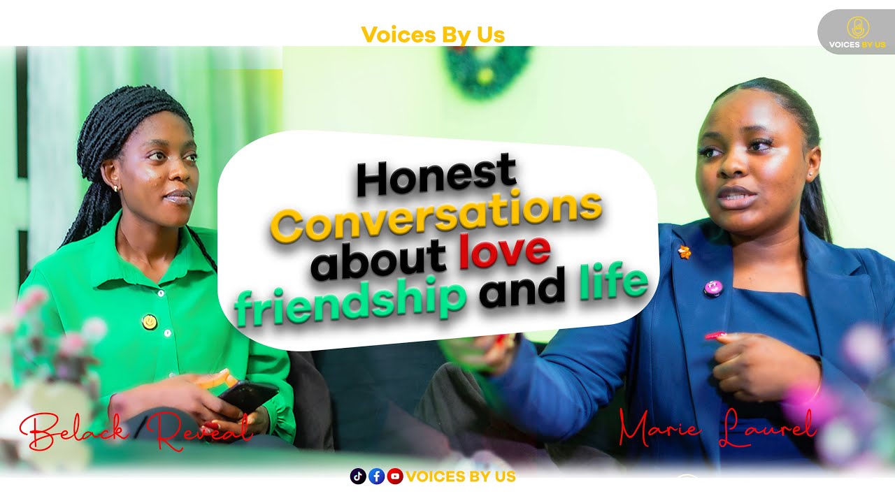HONEST CONVERSATION ABOUT LOVE FRIENDSHIP AND LIVE