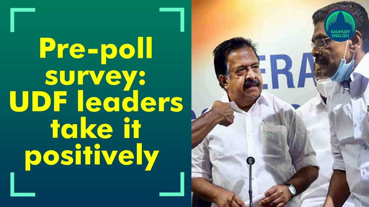 Though pre-poll survey result favours LDF, UDF leaders are satisfied because&hellip;