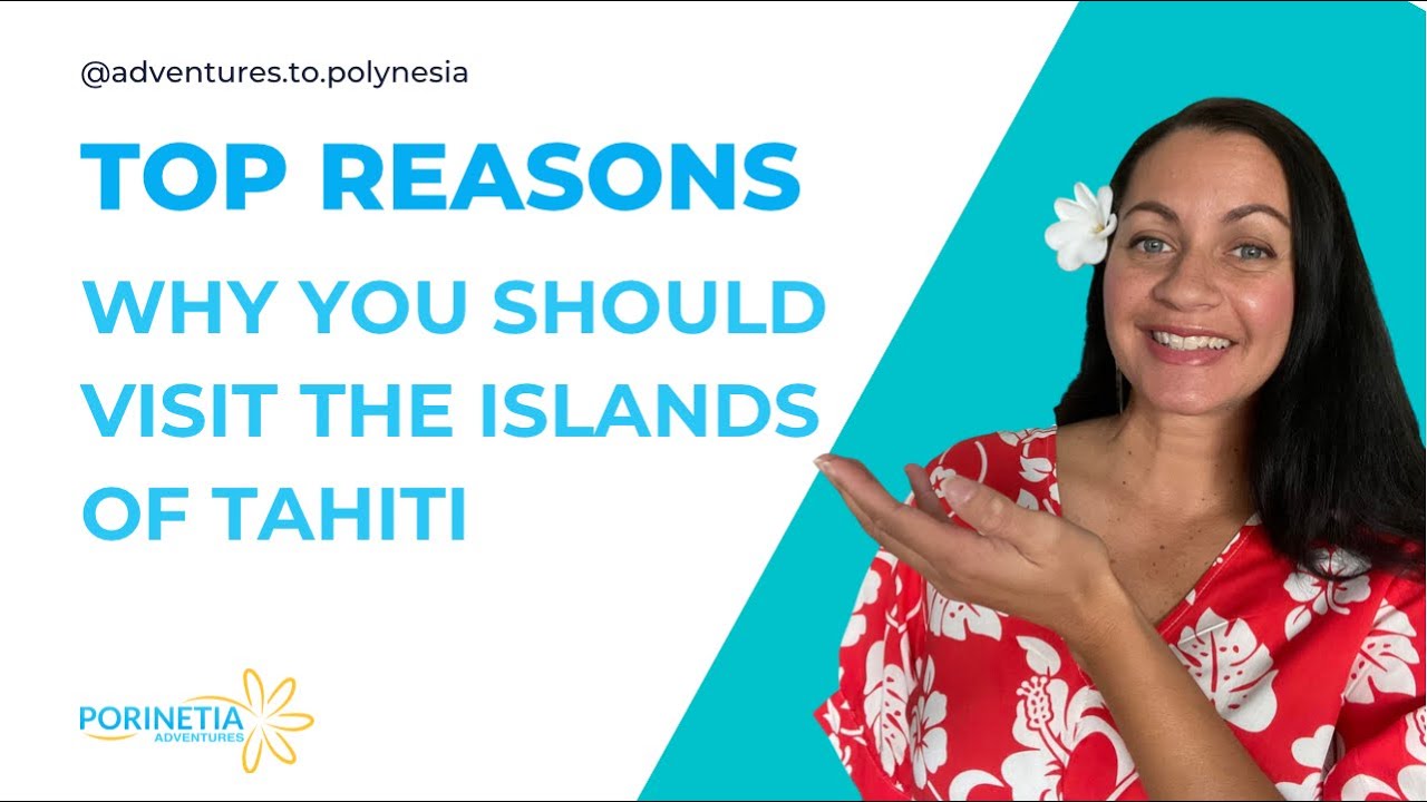 Top 10 reasons to visit French Polynesia this year 2023.