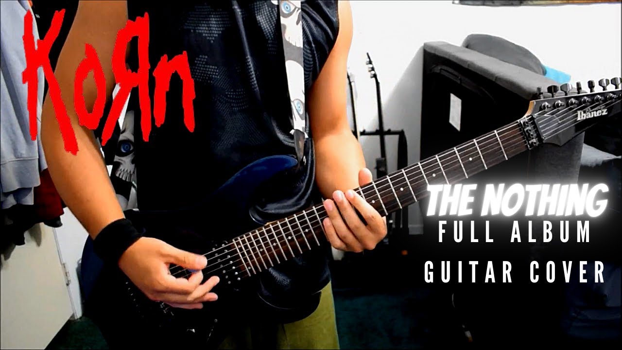 Korn - The Nothing (Full Album Guitar Cover)