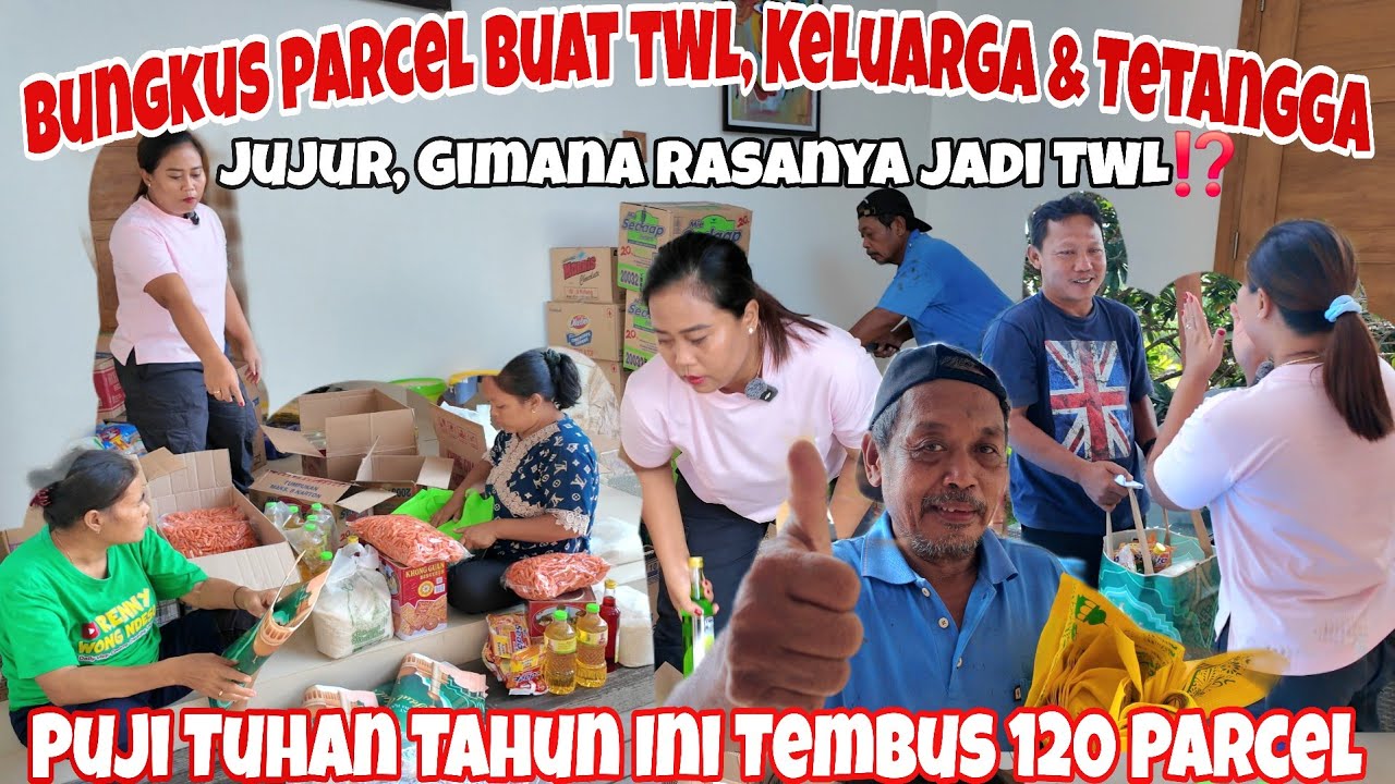 GIMANA RASANYA MENJADI TWL⁉️KESERUAN MENATA PARCEL BUAT KELUARGA & TETANGGA~TAHUN INI TEMBUS 120 BGK
