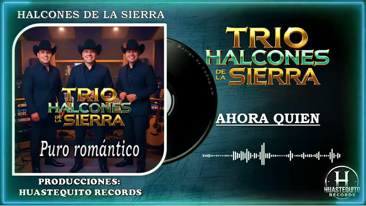 ✅ 🔥Ahora Quien - TRIO HALCONES DE LA SIERRA  🔥✅