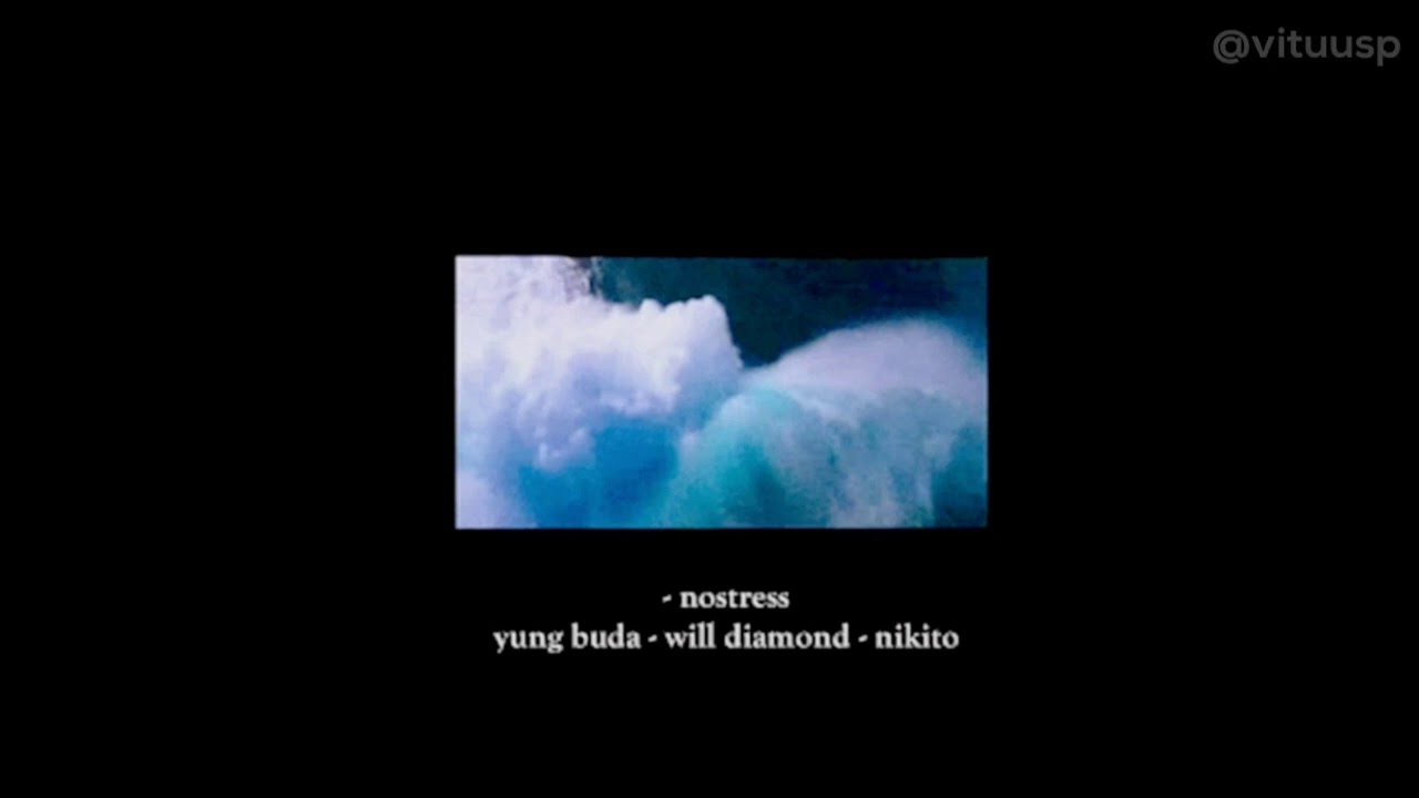 No stress - Yung Buda - Will Diamond - NIKITO (Letra)