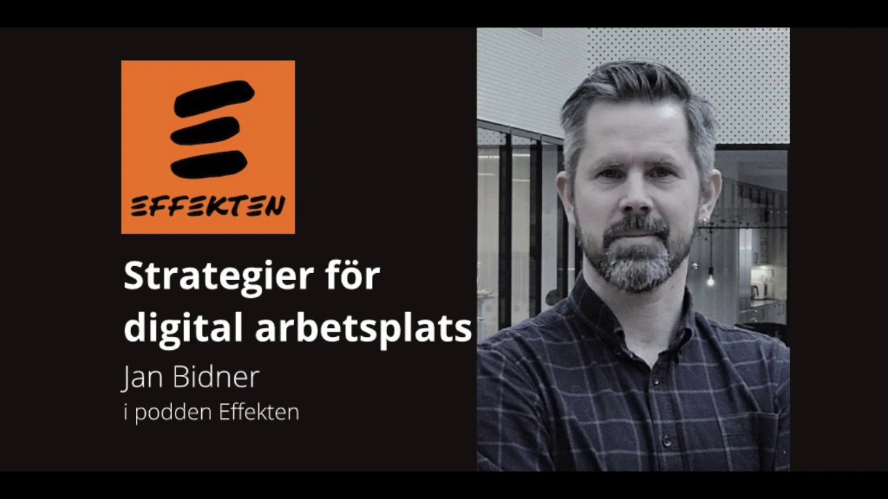 Strategier f&ouml;r den digitala arbetsplatsen (Effekten.se  - avsnitt 71)