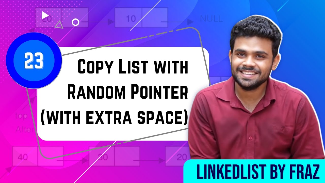 Copy List with Random Pointer ( with extra space ) | EP 23