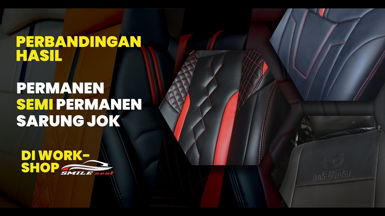 PERBEDAAN HASIL, PERMANEN, SEMI PERMANEN DAN SARUNG JOK DI WORKSHOP SMILE SEAT