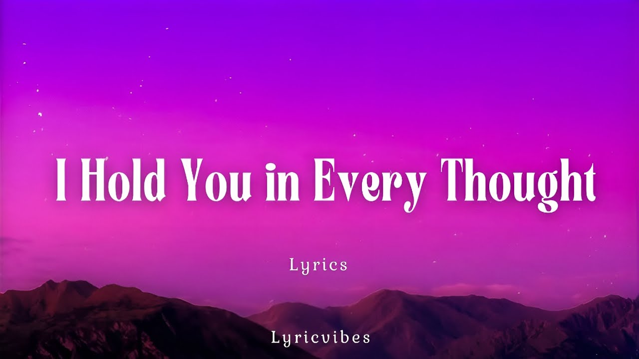 I Hold You in Every Thought - Deep Romantic Love Song Lyrics