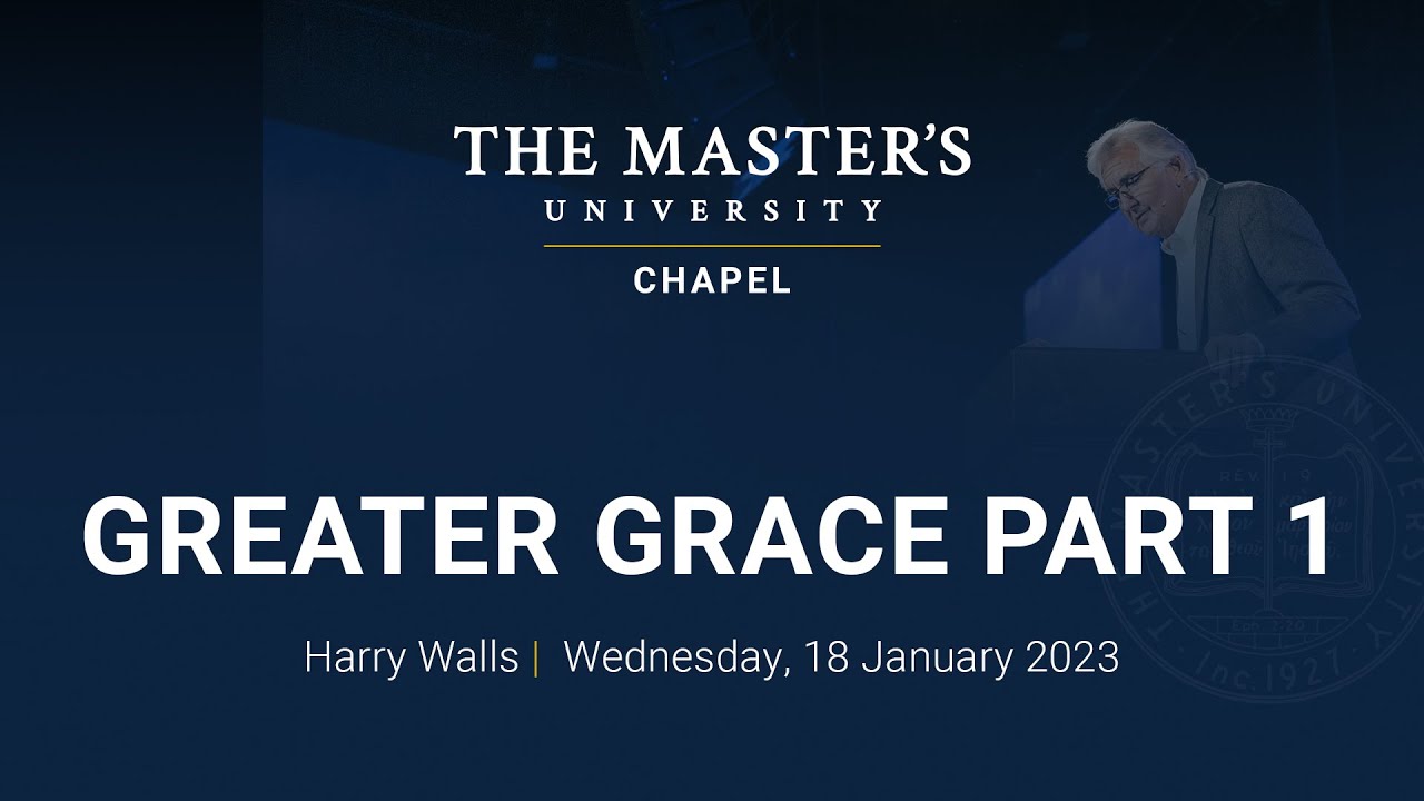 Harry Walls | Greater Grace - Part 1