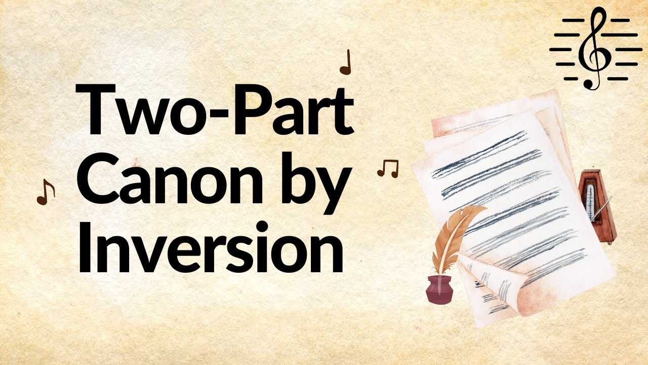 Two-Part Canon by Inversion - Writing Canon