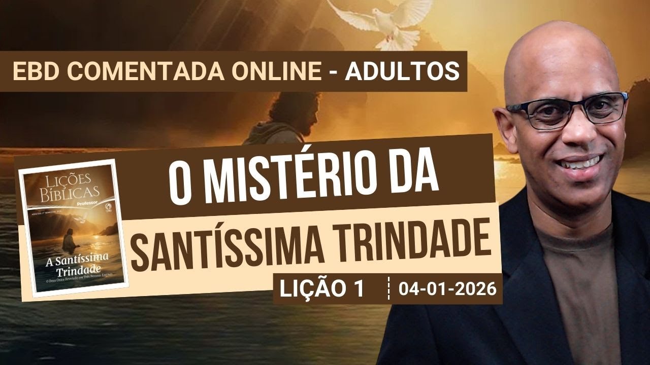Lição 1 - O Mistério da Santíssima Trindade - 1 Trimestre 2026