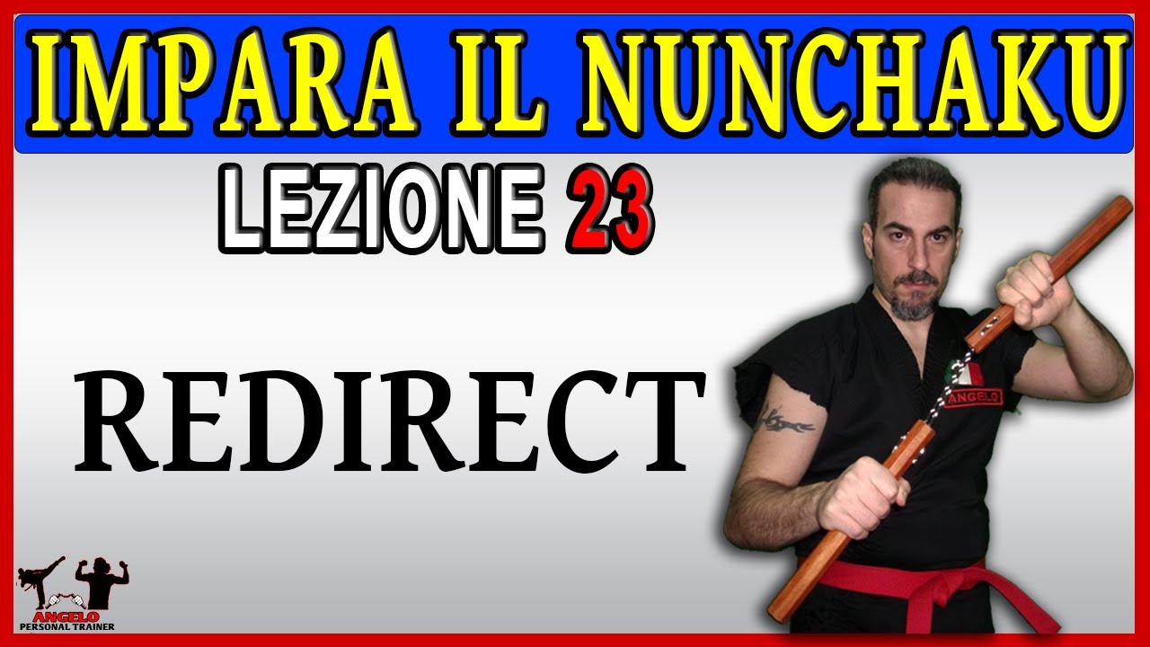 Nunchaku lezione n°23 - REDIRECT 👊🏻