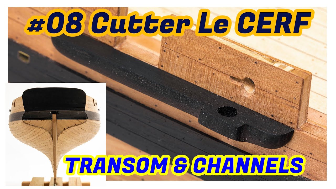 #8 - Scratch-built ship model - Transom&Channels - French cutter Le CERF (1779-1780)