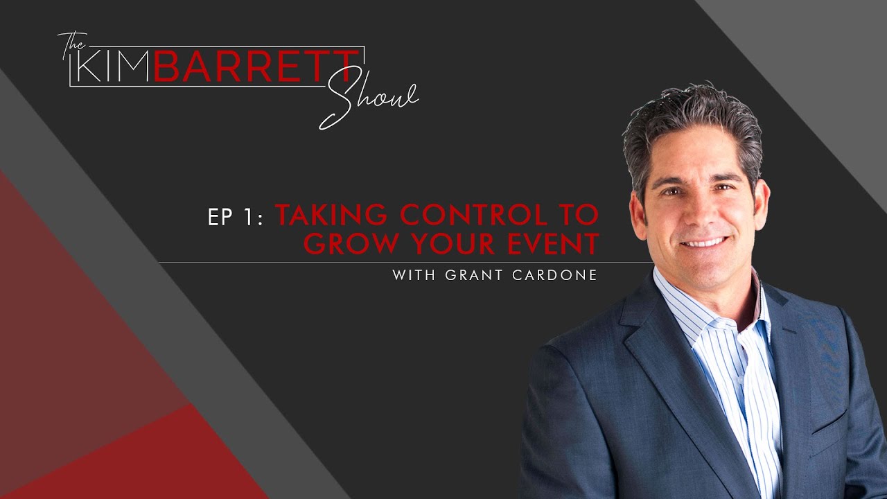 Taking Control to Grow Your Event with Grant Cardone #1