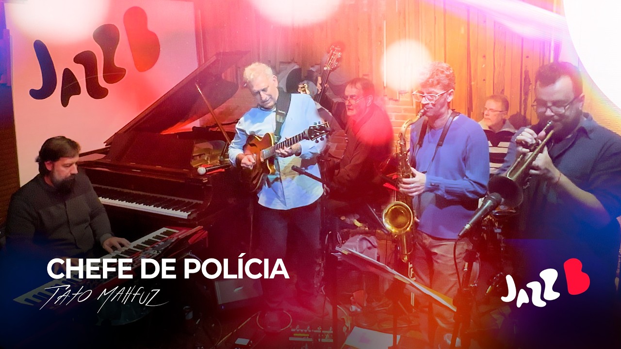 Chefe de Polícia - Tato Mahfuz - Ao Vivo no JazzB
