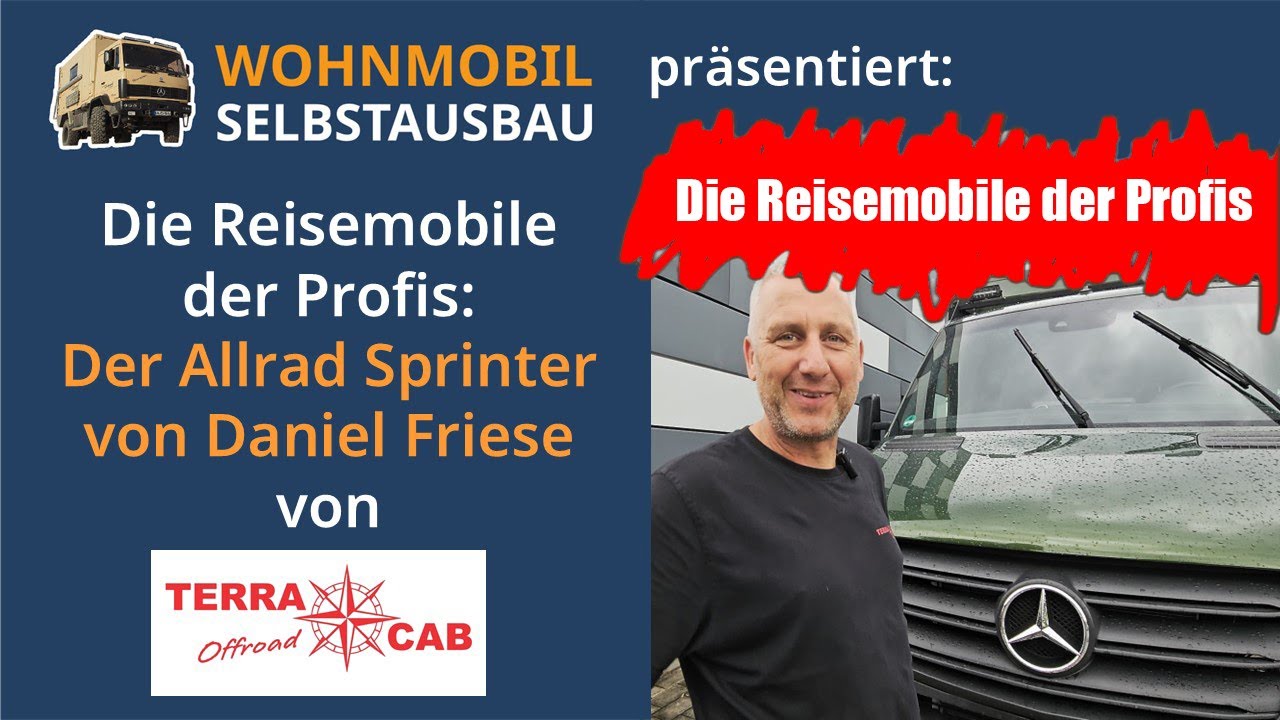 Wohnmobil-Selbstausbau: Die Reisemobile der Profis – der Allrad-Sprinter von Daniel von TERRACAB