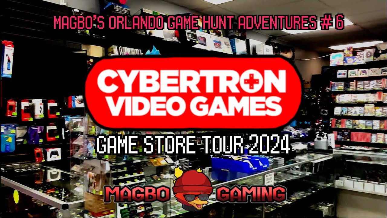 CYBERTRON VIDEO GAMES STORE TOUR IN ORLANDO, FL - Magbo Gaming