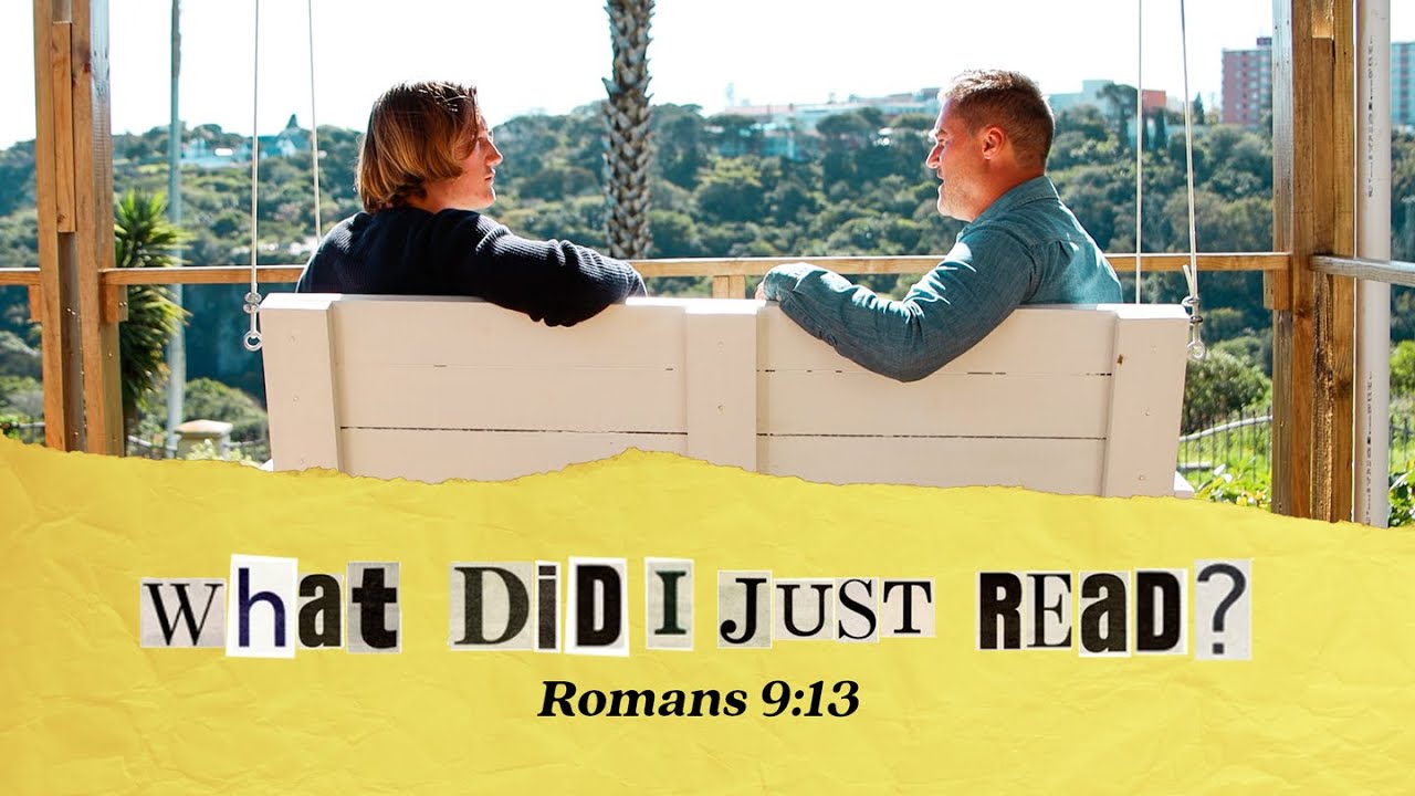 What Did I just Read? // Romans 9:13