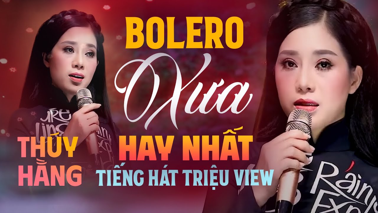Album Bolero Xưa Hay Nhất Mọi Thời Đại - Tiếng hát triệu view Thúy Hằng || BOLERO XƯA HAY NHẤT