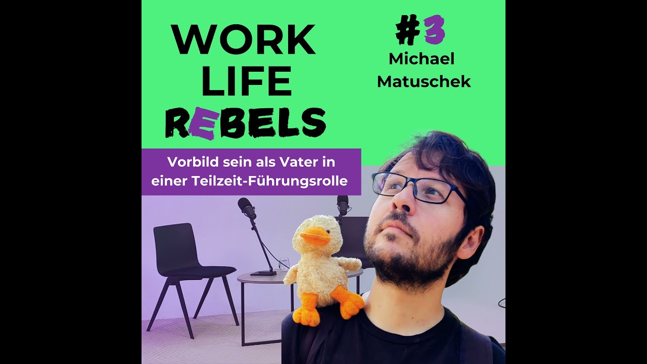Vorbild sein als Vater in einer Teilzeit-F&uuml;hrungsrolle mit Michael Matuschek - #3