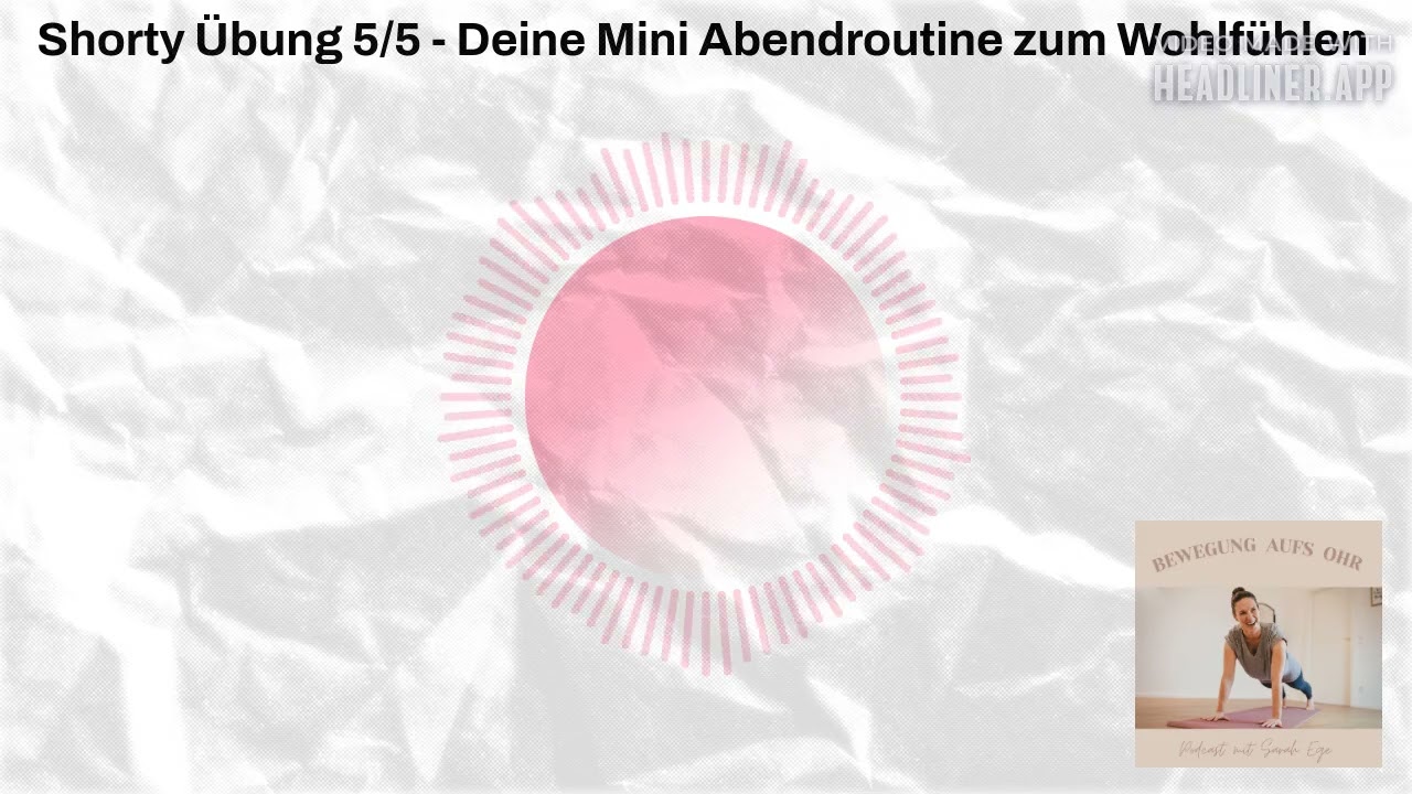 Shorty Übung 5/5 - Deine Mini Abendroutine zum Wohlfühlen | Bewegung aufs Ohr
