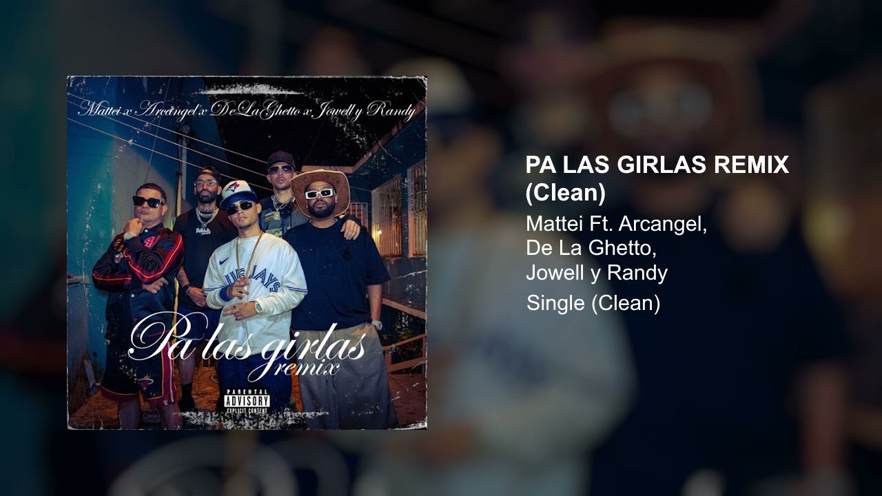 Mattei, Arcangel, De La Ghetto, Jowel & Randy - Pa las girlas (Remix - Clean Version)