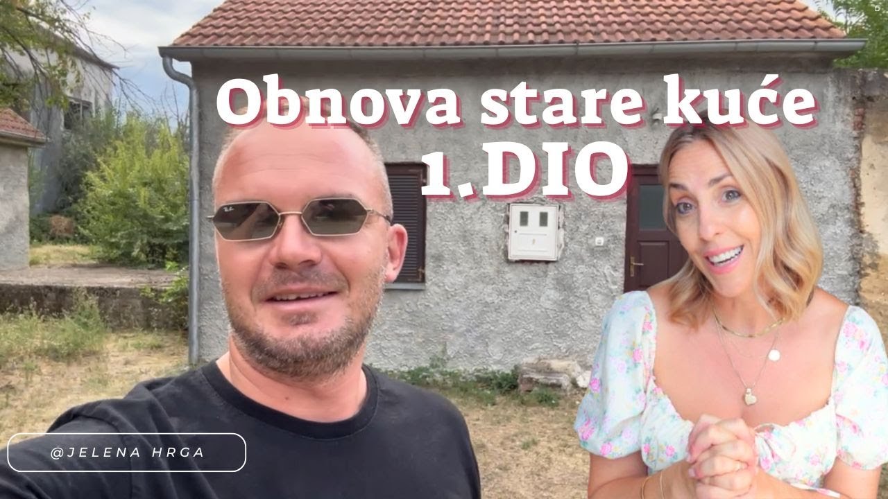 Obnova Stare Kuće - Prvi Dio: Početak Radova