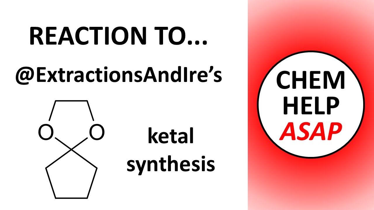 reaction to Extractions&Ire video - synthesis of cyclopentanone ketal