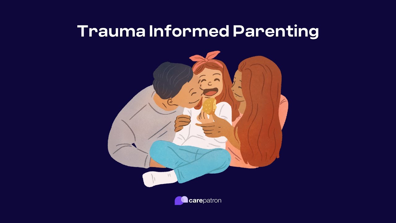Trauma Informed Parenting