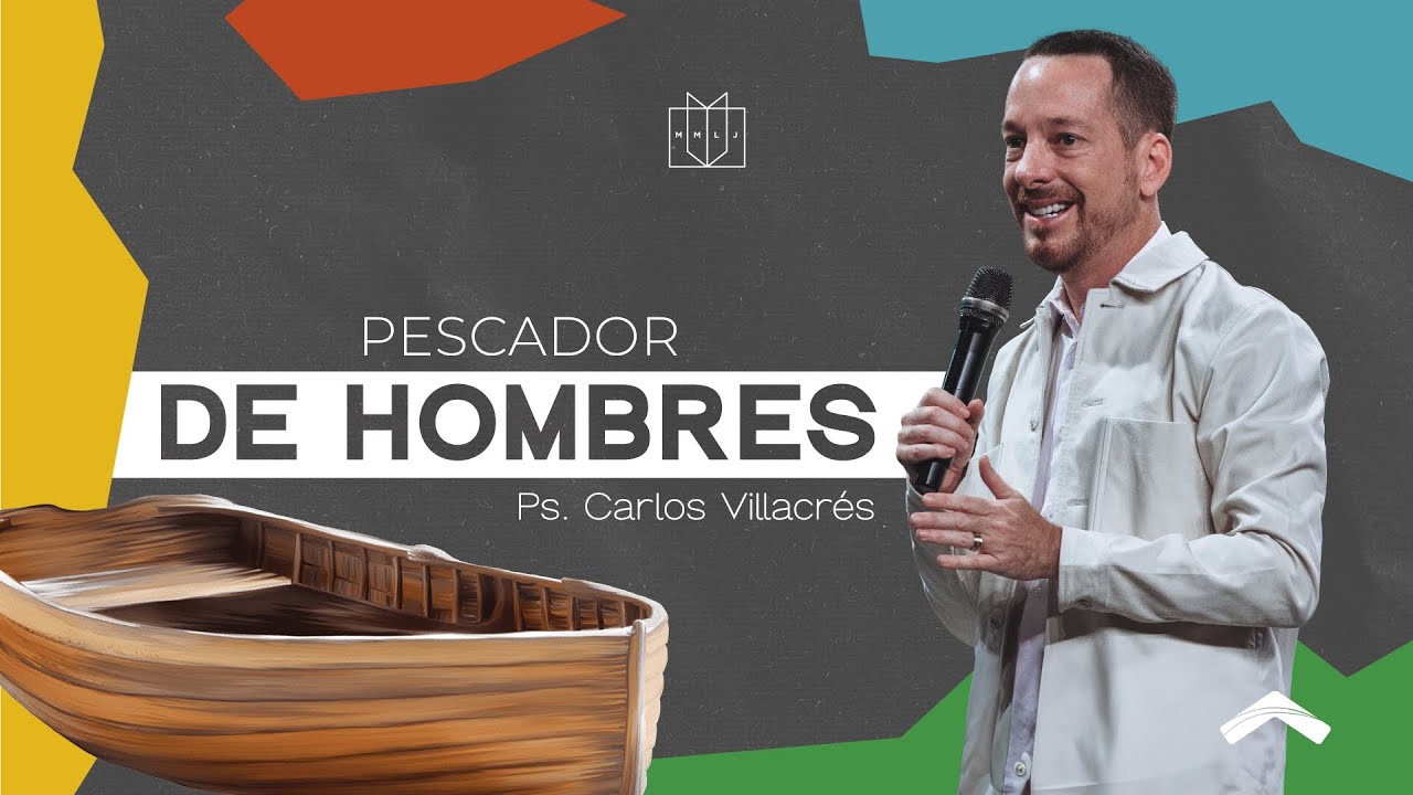 Pescadores de hombres | Ps. Carlos Villacrés