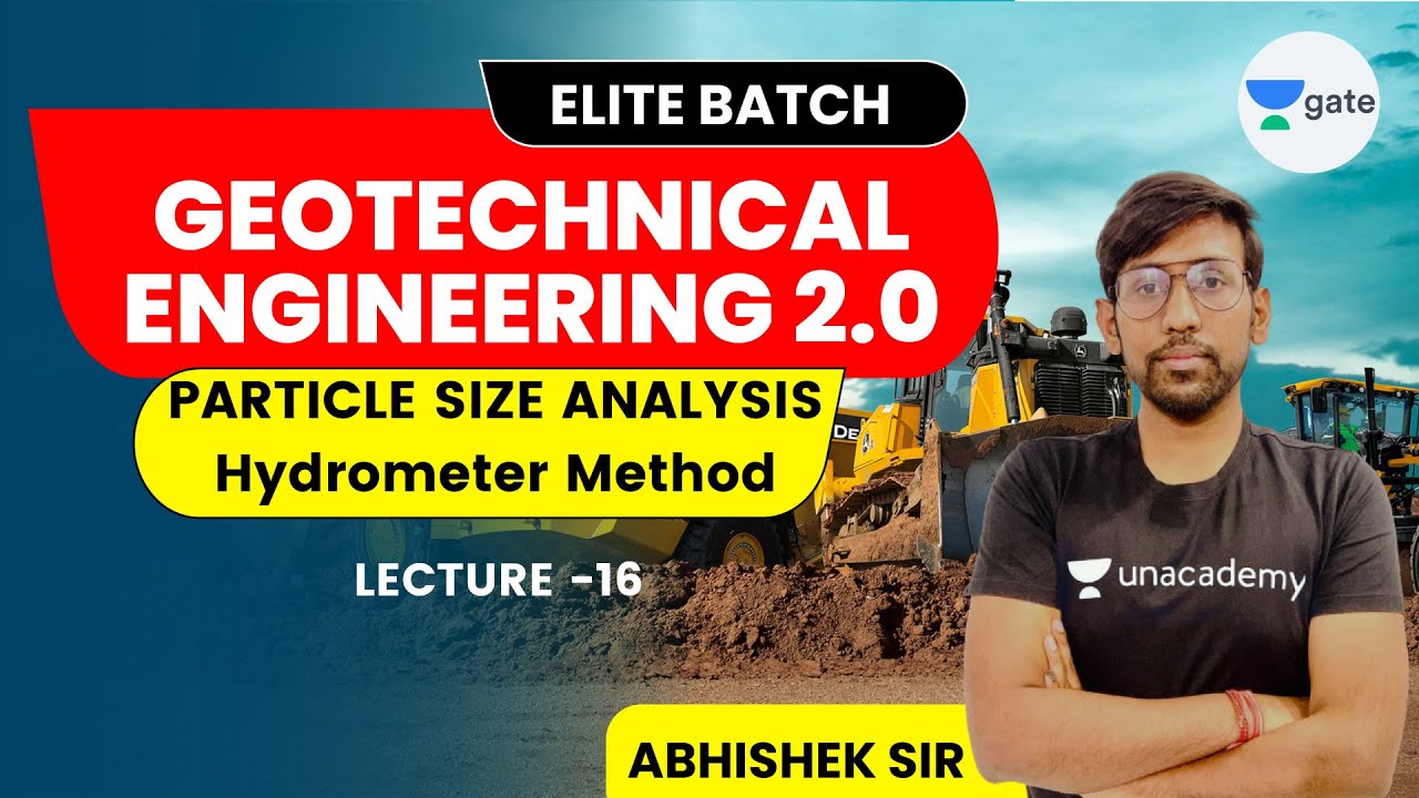 L 16 | PARTICLE SIZE ANALYSIS - Hydrometer Method | Geotechnical Engineering 2.0 #GATE2022