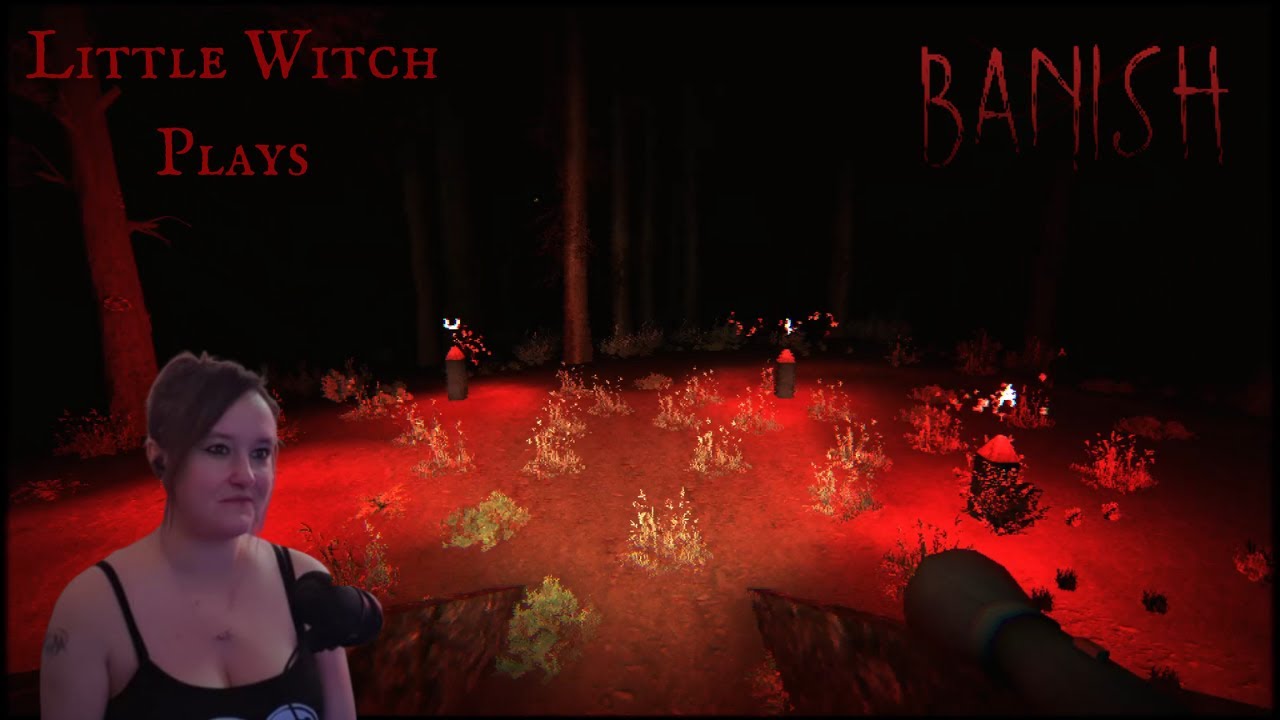 A dreaded Witch dwelleth in the darkness - Banish