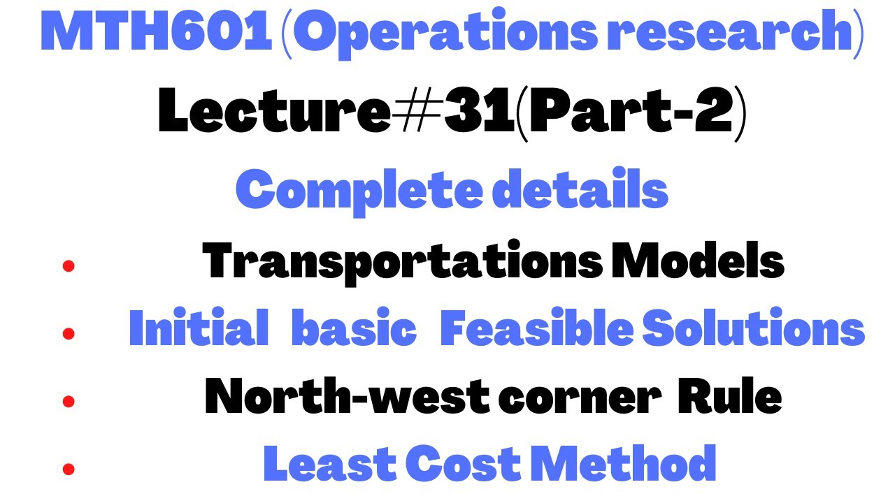 North West corner rule And Least cost Method In Operations Research(Mth601 Lecture 31 part 2)