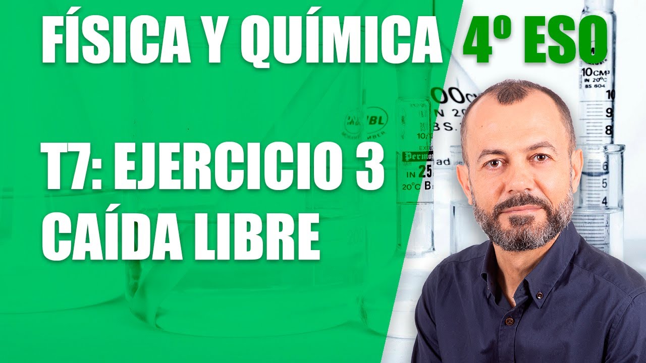 El movimiento - Ejercicio 3: movimiento de caída libre, Tema 7 - Física y Química 4 ESO