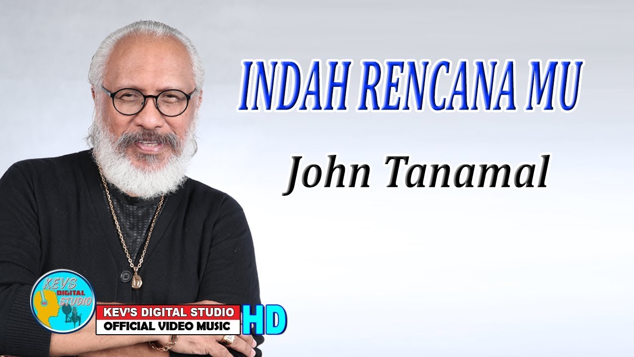 INDAH RENCANAMU - JOHN TANAMAL - KEVS DIGITAL STUDIO ( OFFICIAL VIDEO  )