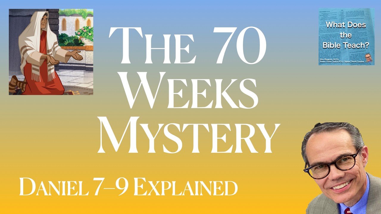 Daniel 7&ndash;9 Explained--The 70 Weeks Prophecy, Four Beasts & God&rsquo;s Sovereignty