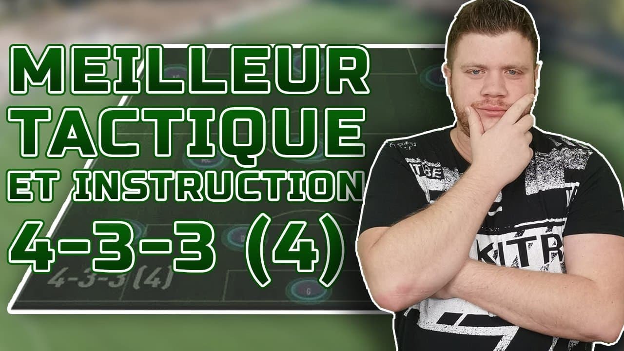 FIFA 20 : 4-3-3 (4) : TACTIQUE PERSO ET INSTRUCTIONS JOUEURS