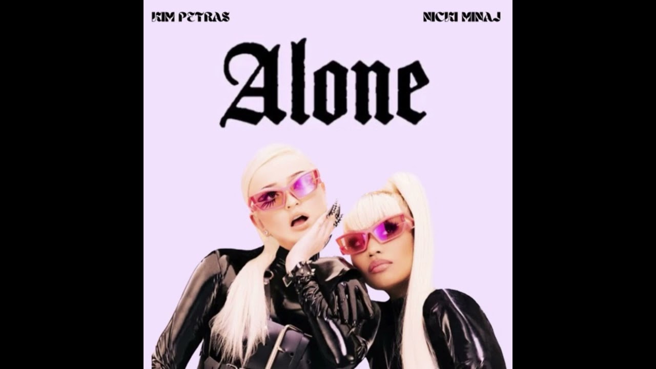 Kim Petras - Alone (Extended EuroPop Mix) feat.  Nicki Minaj